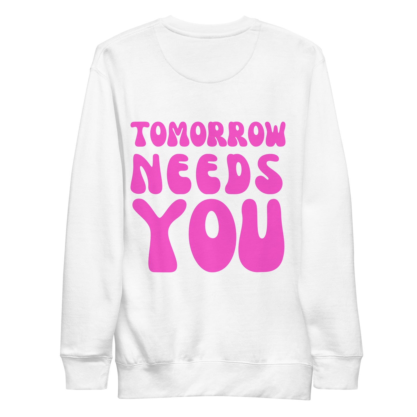 Tomorrow Needs You Crewneck Sweatshirt