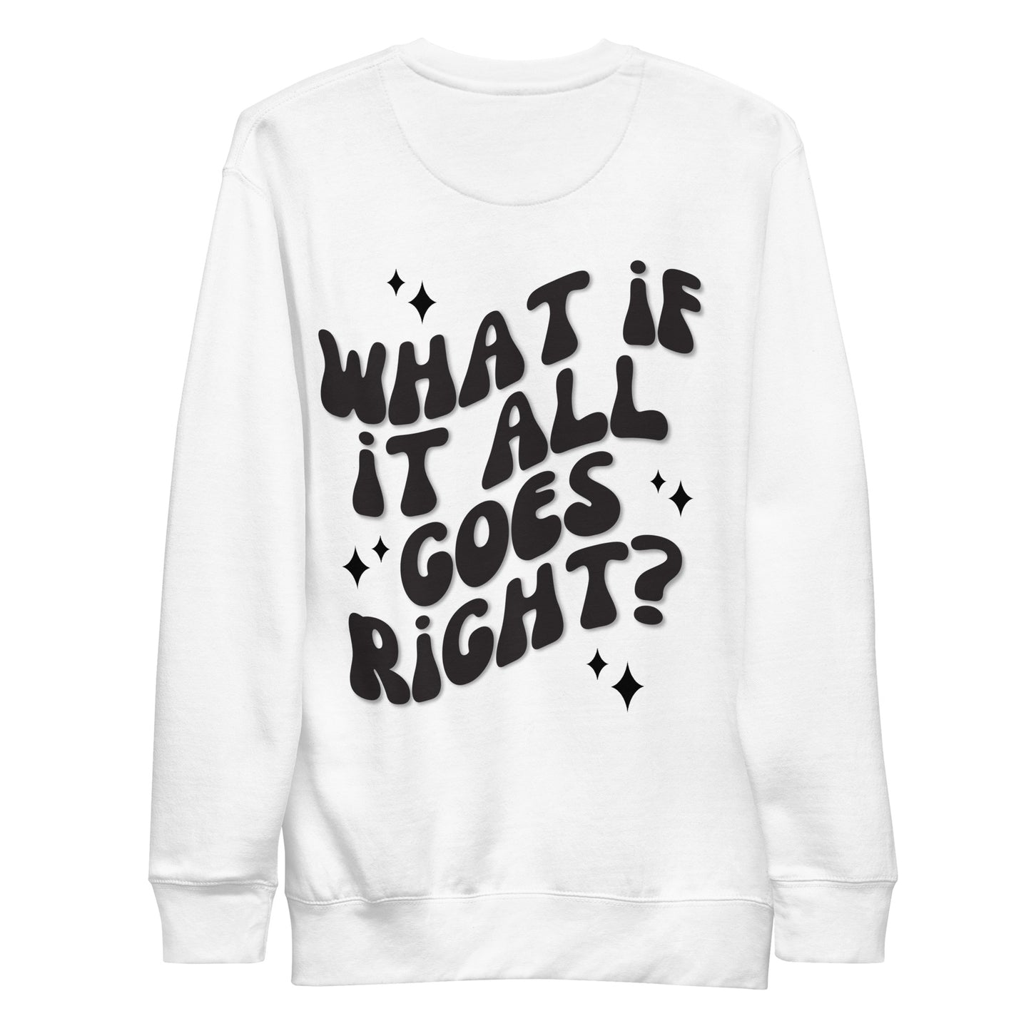 What If It All Goes Right Crewneck Sweatshirt